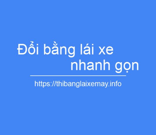 Đổi bằng lái xe máy – Ô tô Nhanh gọn tại Hà Nội