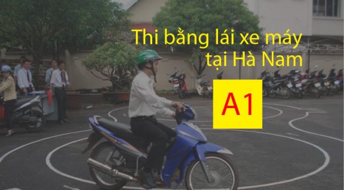 Thi bằng lái xe máy A1 tại Hà Nam | Giá Rẻ Thủ tục Nhanh Gọn